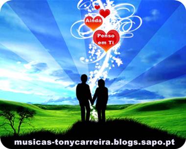 Ainda penso em ti - Tony Carreira
