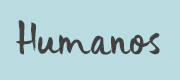 Humanos Humanos