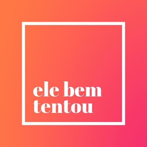 ele_bem_tentou ele_bem_tentou